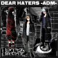 9TY-SiCK'S 3rdSingle「DEAR HATERS -ADM- (feat.gak