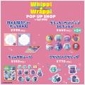「ホイッピ&ラッピ POP UP SHOP by VILLAGE VANGUARD