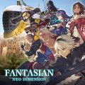 『FANTASIAN ND』『ディシディアFF NT』『聖剣伝説 Vo 『FANTASIAN ND』『ディシディアFF NT』『聖剣伝説 Vo