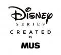 『MUS（エムユーエス）』の「Disney SERIES CREATED b