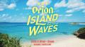 Orion Island Waves　-Beachside Music Festival-エリ