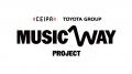 CEIPA x TOYOTA GROUP “MUSIC WAY PROJECT”大規模グロ CEIPA x TOYOTA GROUP “MUSIC WAY PROJECT”大規模グロ
