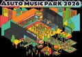 『ASUTO MUSIC PARK 2026』第2弾アーティスト8組発 『ASUTO MUSIC PARK 2026』第2弾アーティスト8組発