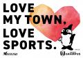 地域スポーツ応援プロジェクト「LOVE MY TOWN, LOVE S 地域スポーツ応援プロジェクト「LOVE MY TOWN, LOVE S