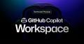 GitHub Copilot Workspaceのテクニカルプレビュutf-8