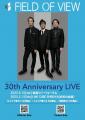 2025/5/10＆5/15 FIELD OF VIEW 30th Anniversary Liv