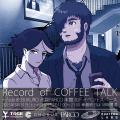 『Record of COFFEE TALK ～Side：SHIBUYA / Side：IK