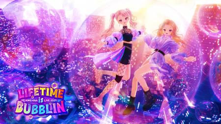 HIMEHINA LIVE 2025『LIFETIME is BUBBLIN』2Daysをパ