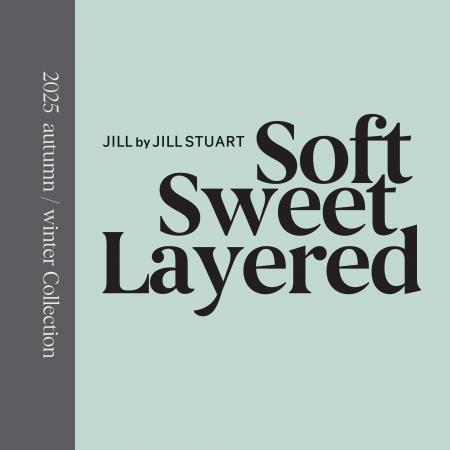 JILL by JILL STUART が 「Soft Sweet Layered」 をテ