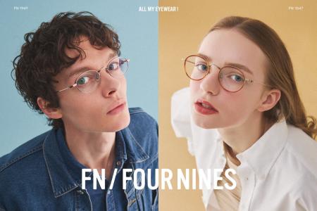 アイウェアブランド「フォーナインズ」が【FN / FOUR 