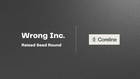 株式会社Wrong、Coreline Ventures からシードラウン