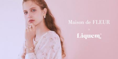 【Maison de FLEUR】アクセサリーブランド「Liquem」