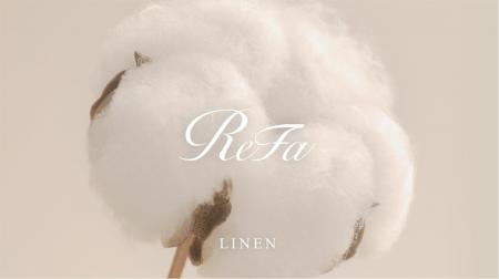 触れるたび、髪と肌を美しく導く。「ReFa LINEN（リフ