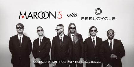 世界を代表するトップバンドMaroon 5とFEELCYCLEのコ