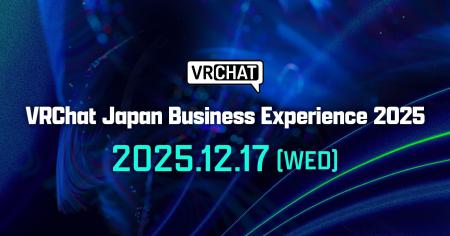 日本初VRChat公式ビジネスカンファレンス開催決定。国