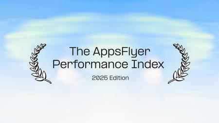 【AppsFlyer パフォーマンスインデックス 2025 Editio