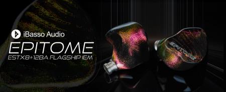 【iBasso Audio】メーカーの新たなフラッグシップIEM 【iBasso Audio】メーカーの新たなフラッグシップIEM