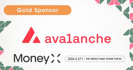 Avalanche、次世代カンファレンス「MoneyX 2026」のゴ