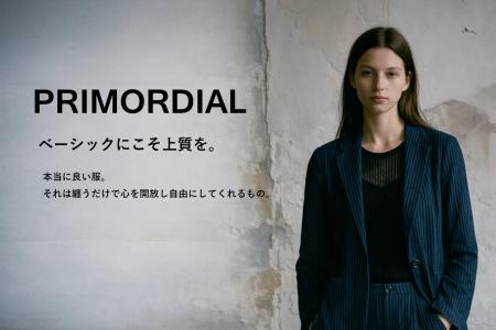 ベーシックにこそ上質を。新ブランド「PRIMORDIAL（プ