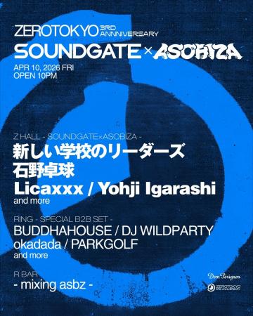ZEROTOKYO 3RD ANNIVERSARY DAY1 “SOUNDGATE × ASOBIZ