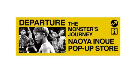 井上尚弥選手のPOP-UP STORE『DEPARTURE ～THE MONSTE
