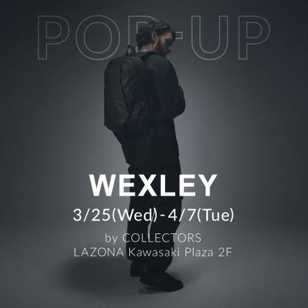 【期間限定】『WEXLEY POP-UP STORE by COLLECTORS』