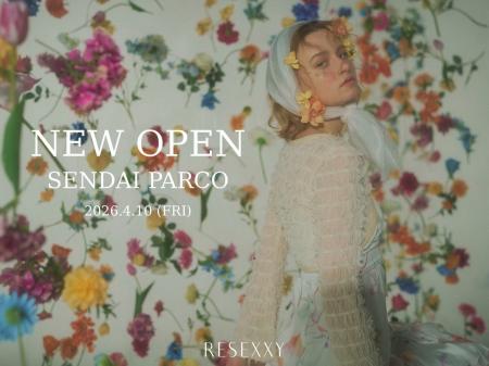 「RESEXXY(リゼクシー)」東北地方初となる、仙台PARCO