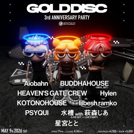 ZEROTOKYOの看板イベント【GOLD DISC】3rd ANNIVERSAR ZEROTOKYOの看板イベント【GOLD DISC】3rd ANNIVERSAR
