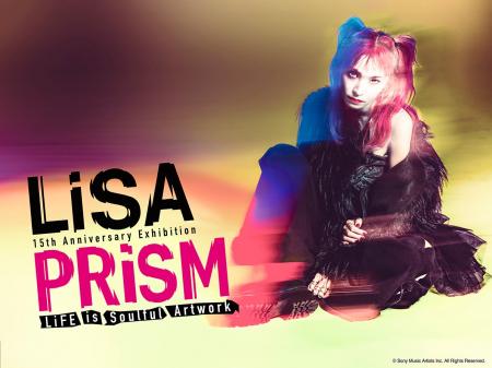 「LiSA PRiSM ～LiFE is Soulful Artwork～」いよいよ