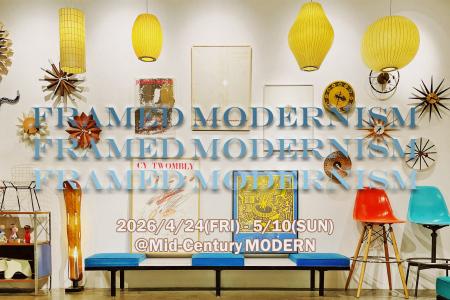 4/24～5/10、Mid-Century MODERNにて 貴重なヴィンテ