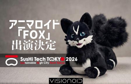 VISIONOID、自社開発の動物型ロボット「FOX」をSusHi 