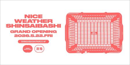 韓国発ライフスタイルショップ「NICE WEATHER」心斎橋