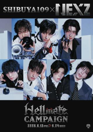 「SHIBUYA109 × NEXZ 『Hellmate』 CAMPAIGN」