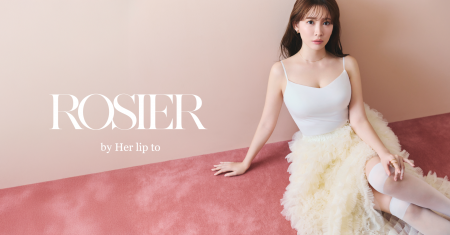 小嶋陽菜がプロデュースする「ROSIER by Her lip to」