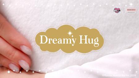 夢見心地の極上ぬいぐるみシリーズ『Dreamy Hug』新登
