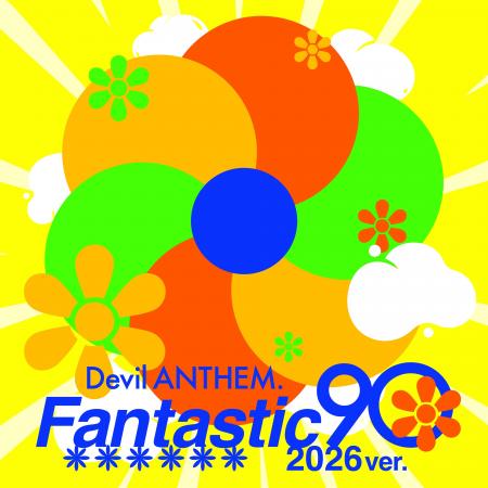 6人組アイドルグループ・Devil ANTHEM. が、『Fantast