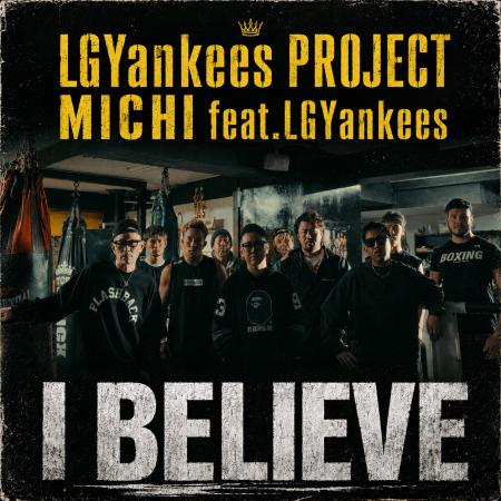 LGYankees PROJECT MICHIの2ndシングル『I BELIEutf-8