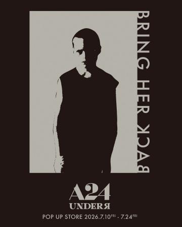 【UNDER R】“A24 ” ポップアップストアがUNDER R 千駄