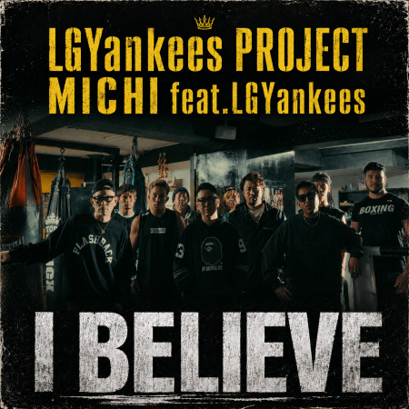 LGYankees PROJECT MICHIの2ndシングル『I BELIEutf-8
