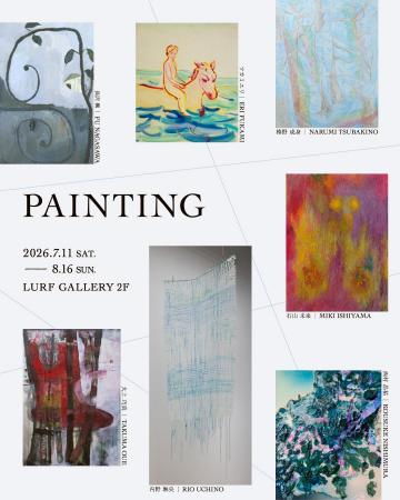 【LURF GALLERY】7名の作家によるグループ展「PAINTIN