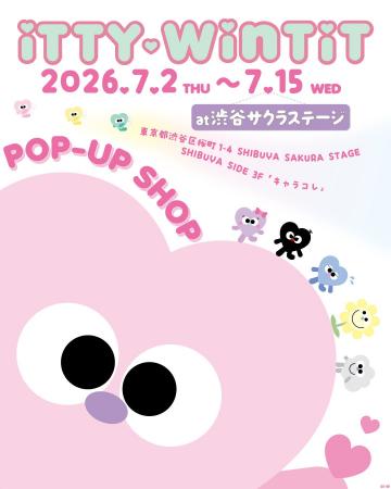 【7/2～7/15】サクラステージで「ITTY-WINTIT」初のPO