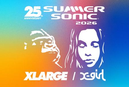 XLARGE × X-girl × SUMMER SONIC 2026　オフィシャル