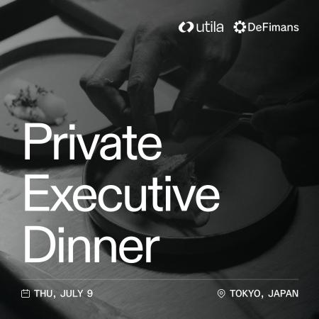 7/9（木）「Utila Private Executive Dinner」開催の