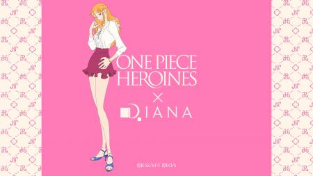 【ダイアナ】ONE PIECE HEROINES × DIANA 　初のコラ