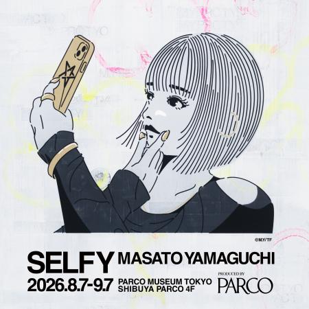 山口真人 個展「SELFY」 山口真人 個展「SELFY」