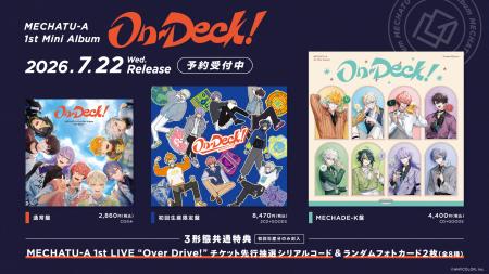 MECHATU-A 1st Mini Album「On-Deck!」の発売を記念し MECHATU-A 1st Mini Album「On-Deck!」の発売を記念し