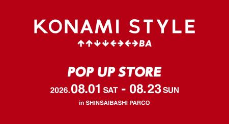 大阪・心斎橋PARCOに「KONAMI STYLE POP UP STORE」が 大阪・心斎橋PARCOに「KONAMI STYLE POP UP STORE」が