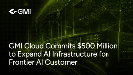 GMI Cloud、フロンティアAI企業向けインフラ拡充に約7