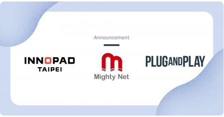 Plug and Play Japan、Mighty NetおよびINNOPAD TAIPE Plug and Play Japan、Mighty NetおよびINNOPAD TAIPE