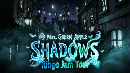 Mrs. GREEN APPLE Ringo Jam Tour “SHADOWS” OFFICIAL Mrs. GREEN APPLE Ringo Jam Tour “SHADOWS” OFFICIAL